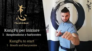 Kung Fu per iniziare - Lesson 1 of 3 - Respirazione e baricentro - Breath & barycentre - ENG SUB