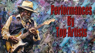 Performances by top artists | Best blues Songs