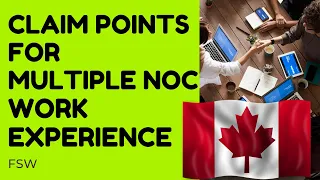 Can I have Multiple NOC codes | FSW points | Continuous work experience express entry | Primary NOC