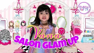 Kid's Beauty Salon Glam Up by: Vana and Mommy