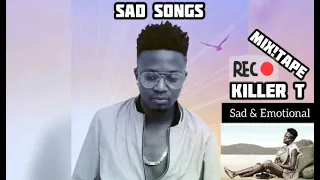 KILLER T SAD & EMOTIONAL SONGS MIX 2021 BY DJ DICTION