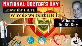 NATIONAL DOCTOR'S DAY | History behind Doctors Day | Who is Dr. BC Roy |  Happy Doctors Day 2022