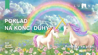 POKLAD NA KONCI DUHY🌈🦄 – audio pohádka na spaní pro děti (2024)