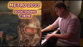 Metro 2033 [Piano cover] #30 - End Credits (Good Ending) /Музыка из игры metro2033(хорошая концовка)