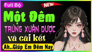 [FULL] Nghe Kể Chuyện Thầm Kín Đặc Sắc 2023: Một Đêm Trúng Xuân Dược và cái kết - #ThuyMai kể hay