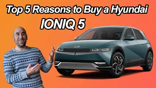 5 Reasons To Buy or Lease a Hyundai Ioniq 5