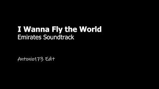 Emirates - I Wanna Fly the World (Antonio173 Edit)