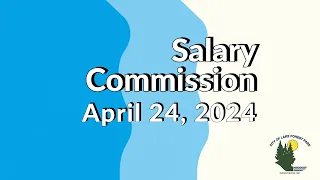 April 24, 2024 Salary Commission Meeting