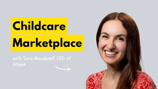 Starting & Scaling Winnie As A Leading Childcare Marketplace With Sara Mauskopf | EM Group Chat #157