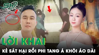 Kinh Hoàng Lời Khai Của Hung Thủ Sát Hại Á Khôi: Một Mình Ra Tay, Thuê Taxi Phi Tang | SKĐS