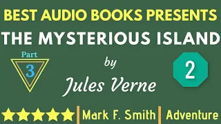 The Mysterious Island Part 3 Chapter 2 By Jules Verne Full Audiobook Free