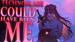 Technoblade | Could have been me