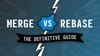 Git MERGE vs REBASE: The Definitive Guide