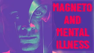 Magneto and Mental Illness