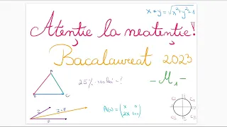 Atentie la Neatentie - Bacalaureat 2023 - M1