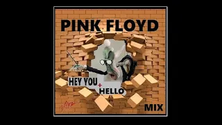 PINK FLOYD - HEY YOU + HELLO (MIX)