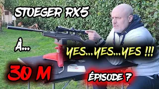 Stoeger RX5 - Cible à 30m - Ép. 7 - Yes, Yes, Yes et re-Yeeesss !!!