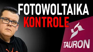 TAURON kontroluje Instalacje FOTOWOLTAICZNE!!!