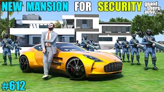 GTA 5 : BUYING SECRET MANSION FOR MY SECURITY | GTA 5 GAMEPLAY #612