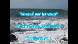 "Amené par les vents" Paroles jean-louis Lucas