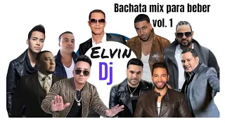 BACHATA MIX PARA BEBER VOL. 1 ELVIN DJ