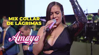 Mix Collar de Lágrimas - Amaya Hnos (En Concierto)