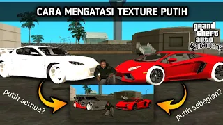 TUTORIAL | CARA MENGATASI TEXTURE PUTIH - GTA SA ANDROID