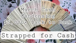 March Cash Condensing/Bill Swap || $5,000+ Back to Bank