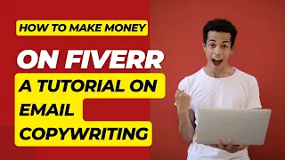 How to Make Money on Fiverr: A Tutorial on Email Copywriting