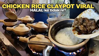 KECOH 1 Malaysia pasal Chicken Rice CLAYPOT HALAL, jom kita TERJAH !!