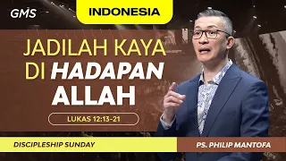 Indonesia | Jadilah Kaya di Hadapan Allah - Ps. Philip Mantofa (Official GMS Church)