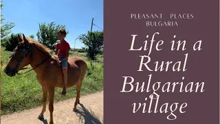 Life in a Rural Bulgarian Village - Escape to a simpler place and time