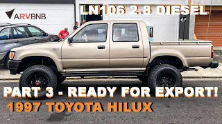 1997 TOYOTA HILUX LN106 - PART 3 FINAL STAGES / READY FOR U.S. MARKET??