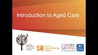 Conversations: Aged Care Series - Webinar 1 Introduction to Aged Care Services in Australia