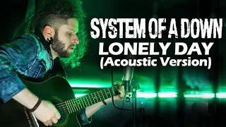 MARCELO CARVALHO | SYSTEM OF A DOWN - LONELY DAY | Acoustic Version