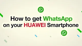 How to Download and Install WhatsApp on your HUAWEI Smartphone.