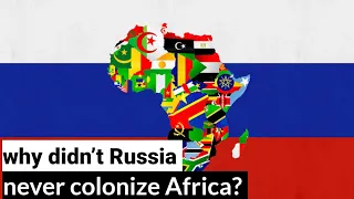 why didn't russia colonize africa? Russia in scramble of Africa.Short Animated History of Africa