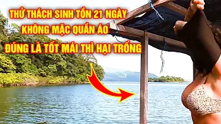 Cô Gái Tốt Mái Hại Trống | Thử Thách Sinh Tồn 21 Ngày - Phần 33