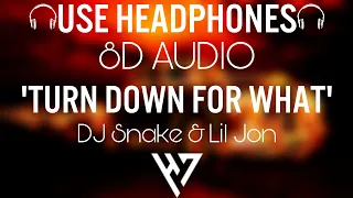 DJ Snake & Lil Jon - Turn Down For What     🎧(8D Audio)🎧 || Onderkoffer Remix || TIKTOK VERSION