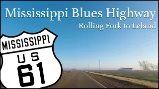 Mississippi Blues Highway - US Hwy 61 Drive - Rolling Fork to Leland