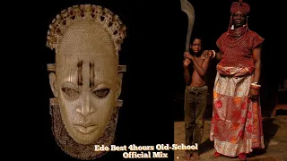 Edo Best 4Hours OldSchool (Official Mix) Alaska, Dombraye, Ohehen, Ugbo, Osayomore, Osula, Fabomo