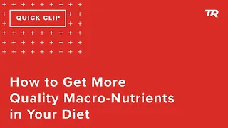 How to Get More Quality Macro-Nutrients in Your Diet  (Ask a Cycling Coach 270)