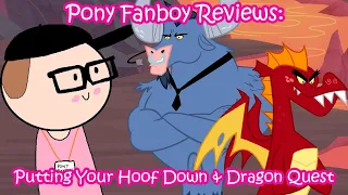 Pony Fanboy Reviews: Putting Your Hoof Down & Dragon Quest