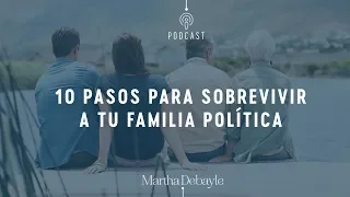 10 pasos para sobrevivir a tu familia política| Martha Debayle