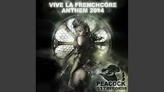 Vive La Frenchcore Anthem (Original Mix)