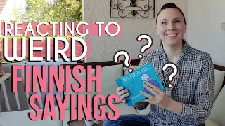 Finnish Girl Reacting To WEIRD FINNISH SAYINGS 😁🙄🤭 - Part 1 // Discover the World