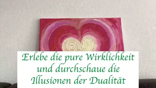 Meditation: Erlebe die pure Wirklichkeit und durchschaue die Illusion der Dualität