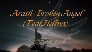 Arash - Broken Angel ( Feat.Helena) ( Full English version lyrics )