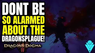 Dragons Dogma 2 Everything You Need To Know About The Dragonsplague (Tips & Tricks)