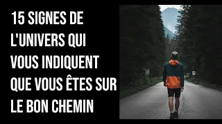 15 signes de l'univers que vous êtes sur le bon chemin